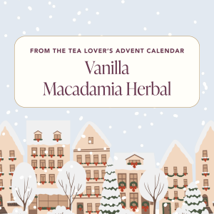 Advent 2024 – Herbal – Day 16 – Vanilla Macadamia Herbal