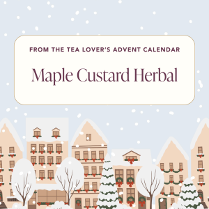Advent 2024 – Herbal – Day 24 – Maple Custard Herbal