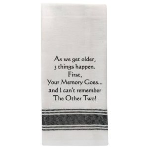 Wild Hare Designs – “As we get older 3 things…” Kitchen Towel