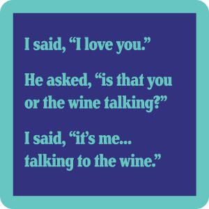 Drinks on Me – Is that you or the wine talking coaster