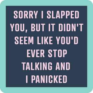 Drinks on Me – Sorry I slapped you coaster