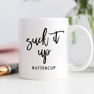 Digibuddha – Suck It Up Buttercup Mug, Funny Motivational Coffee Mug