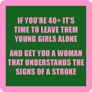 Drinks on Me coasters – If You’re 40