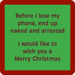 Drinks on Me coasters – Before I Lose My phone, End Up Naked and Arres