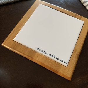 Buffalovely – Shit’s Hot, Don’t Touch It Ceramic/Bamboo Trivet