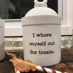 Buffalovely – I Whore Myself Out for Treats Dog Treat Jar