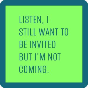 Drinks on Me coasters – Not Coming