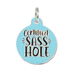 Bad Tags – Certified Sasshole – Dog ID Tag or Collar Charm