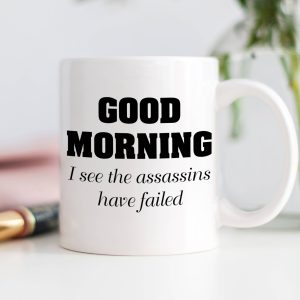 Digibuddha – Good Morning I See The Assassins Have Failed Mug