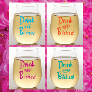 Wine-Oh! – DRINK UP BITCHES Shatterproof Wine Glasses 2 pack