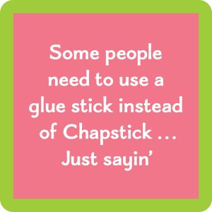 Drinks on Me – Chapstick coaster
